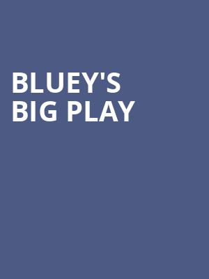 Blueys Big Play, Stanley Theatre, Utica