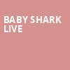 Baby Shark Live, Stanley Theatre, Utica